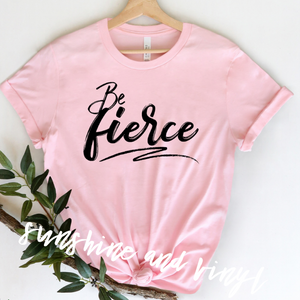 Be Fierce