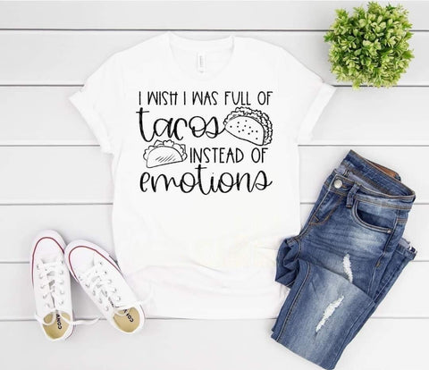 Full of Tacos not Emotions